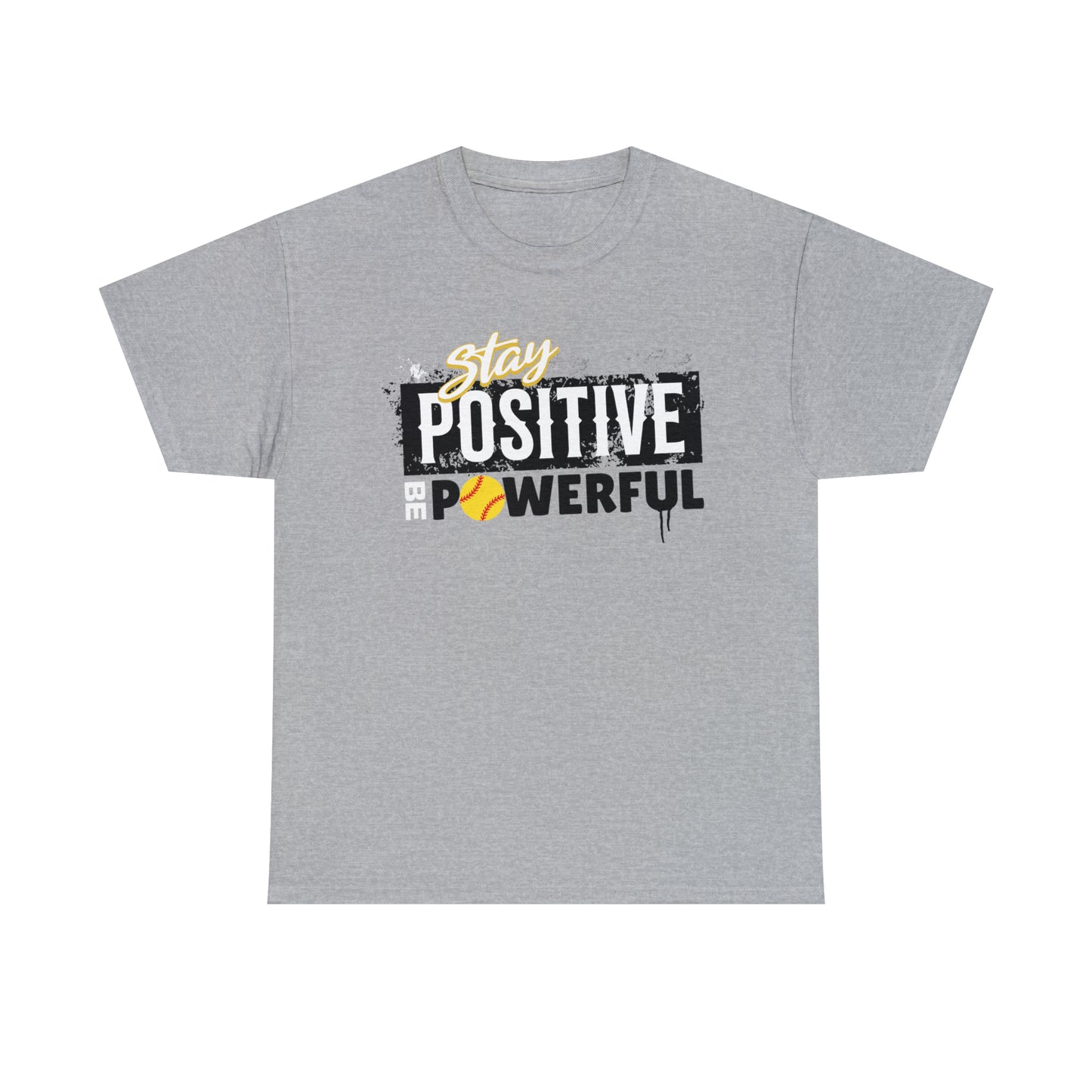 Stay Positive Be Powerful Shirt